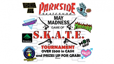Parkside Skateshop&#039;s &quot;May Madness&quot; Game of SKATE Tournament
