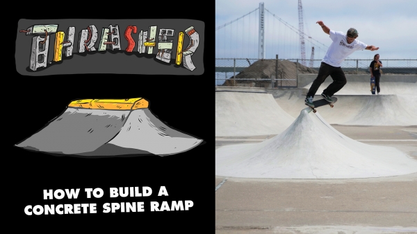 Thrasher Magazine - How to Build a Concrete Spine Ramp