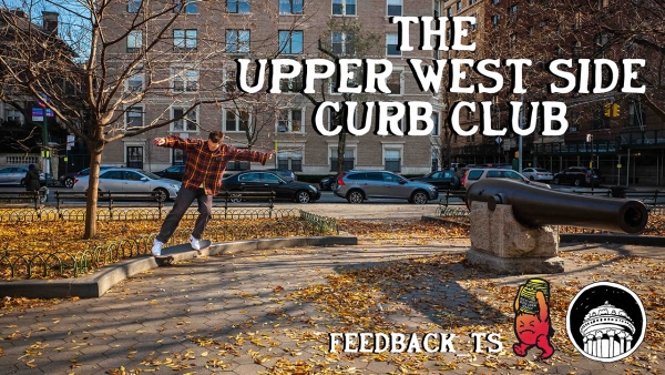 Thrasher Magazine The Upper West Side Curb Club Video