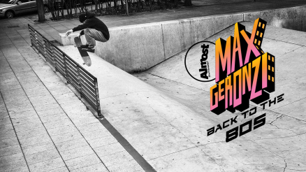 Max Geronzi's "Back to the '80s" Part