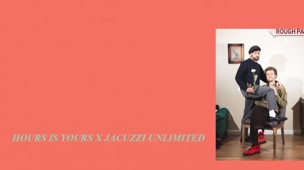 Hours Is Yours X Jacuzzi Unlimited Video
