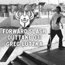 Lutzka Forward Slash Outtake