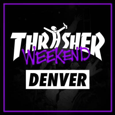 Thrasher Weekend Denver Announcement