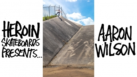 Aaron Wilson's "Homage" Heroin Part