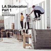 Dwindle&#039;s &quot;LA Skatecation&quot; Part 1